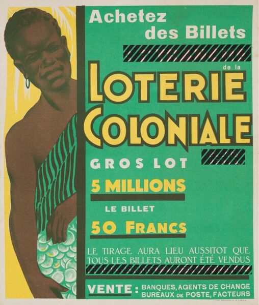 Achetez des billets de la Loterie Coloniale. Gros lot 5 millions, le billet 50 francs. Le tirage aura lieu aussitot que tous les billets auront été vendus. Vente: banques, agents de change, bureaux de poste, facteurs.