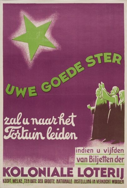 Uwe goede ster zal u naar het Fortuin leiden indien u vijfden van Biljetten der Koloniale Loterij koopt, welke, ten bate der groote nationale instelling verkocht worden.