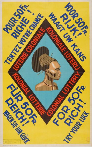 POUR 50 Fr. RICHE ! TENTEZ VOTRE CHANCE. LOTERIE COLONIALE / VOOR 50 Fr. RIJK ! WAAGT UW KANS. KOLONIALE LOTERIJ / FOR 50 Fr. RICH ! TRY YOUR LUCK. COLONIAL LOTTERY / FÜR 50 Fr. REICH ! WAGEN SIE IHR GLÜCK. KOLONIAL LOTTERIE