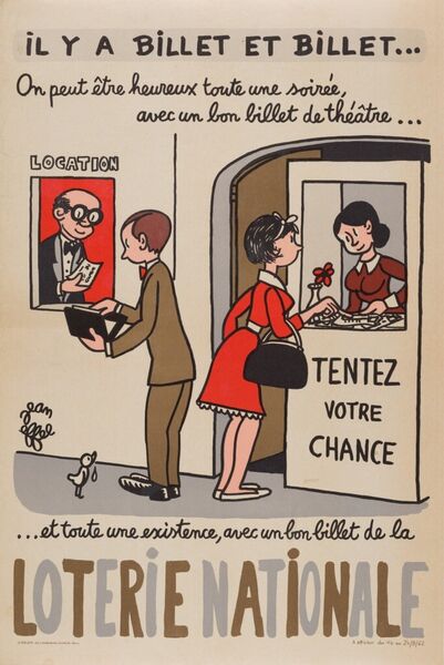 Il y a billet et billet ... On peut être heureux toute une soirée , avec un bon billet de théâtre ... et toute une existence , avec un bon billet de la Loterie Nationale.