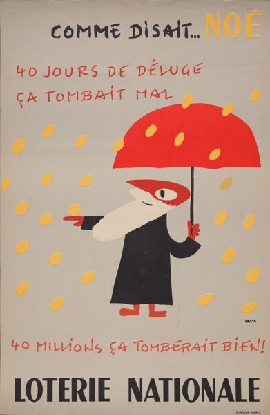 Comme disait... Noé. 40 jours de déluge, ça tombait mal. 40 millions ça tomberait bien ! Loterie Nationale