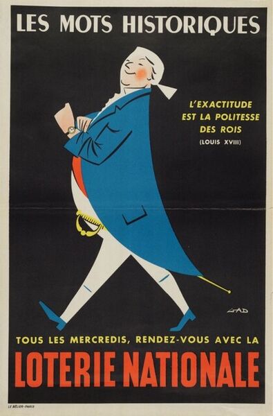 Les mots historiques. L'exactitude est la politesse des rois (Louis XVIII). Tous les mercredis, rendez-vous avec la Loterie Nationale