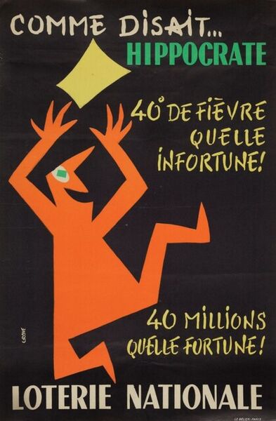 Comme disait... Hippocrate. 40° de fièvre quelle infortune ! 40 millions quelle fortune ! Loterie Nationale