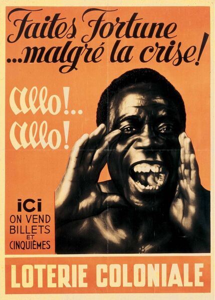 Faites Fortune ... malgré la crise ! Allo!..Allo! ici on vend billets et cinquièmes Loterie Coloniale.